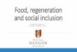 Food based regeneration and social inclusion€¦ · 2. Social Inclusion Literature on social inclusion is vast but there is no concluded, consensual or common definition Hall (2009):