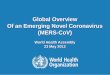 Global Overview Of an Emerging Novel Coronavirus (MERS-CoV)...1 | May 27, 2013. Global Overview . Of an Emerging Novel Coronavirus (MERS-CoV) World Health Assembly . 23 May 2013