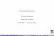 Probability Basics - people.stat.sfu.capeople.stat.sfu.ca/.../ProbabilityBasics/web.pdf · Probability Basics Richard Lockhart SimonFraser University STAT 870 — Summer 2011 RichardLockhart