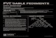 PVC GABLE PEDIMENTSinstallation instructions · For best results, use fasteners designed for wood trim and wood siding. These fasteners have a thinner shank, blunt point, and full