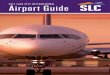 SALT LAKE CITY INTERNATIONALAirport Guide...The Salt Lake City International Airport is undergoing a complete redevelopment over the next four to seven years. The first phase of a