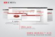 DBS IDEALTM 3 · DBS IDEAL™ 3.0 introduces a user-friendly interface that features an easy-to-use menu and layout – making online banking as easy as ABC. Smarter Intelligent and