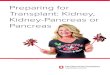 Preparing for Transplant: Kidney, Kidney-Pancreas or Pancreas · PDF file 2020-05-18 · Robert, kidney recipient (transplanted January 2015) pictured with his mom, Kay 1 - ABOUT THE