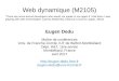 Web dynamique (M2105)eugen.dedu.free.fr/teaching/web2/cours.pdf · – affichage en live du score des matchs [sofascore] – télécharger et afficher les items d'un menu en fonction