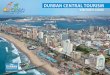 DURBAN CENTRAL TOURISM durban VISITOR’S GUIDE · Hotels and Entertainment and the Golden Mile and have all helped Durban to receive global recognition and numerous accolades. We