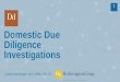 Domestic Due Diligence Investigations · 2019-04-01 · Agenda Online due diligence is the analytical use of public records and information found in databases, open sources, fee-based