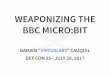 WEAPONIZING THE BBC MICRO:BIT - DEF CON CON 25/DEF CON 25 presentations/DE… · Bluetooth Low Energy (BLE) ENHANCED SHOCKBURST PROTOCOL ... BLUETOOTH SMART SUPPORT nRF51822 IS Bluetooth