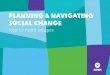 Planning & Navigating Social Change - Pasifika Rising · 2019-09-26 · Planning and Navigating Social Change ... approaches that recognise that the success of a development initiative