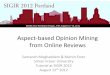 Aspect-based Opinion Mining from Online Reviewsester/papers/SIGIR2012.Tutorial.Final.pdf · Opinion Mining • An opinion from a single person (unless a VIP) is often not sufficient