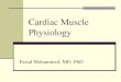 Cardiac Muscle Physiology - Med Study Groupmsg2018.weebly.com/uploads/1/6/1/0/16101502/cardiac... · 2019-08-03 · Cardiac Muscle Physiology Faisal Mohammed, MD, PhD. 2 Objectives: