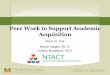 Peer Work to Support Academic Acquisition · 3 Overview 1. Peer work and its benefits in supporting academic content acquisition in secondary settings. 1. Research on peer work for