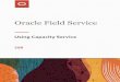 Oracle Field Service...Oracle Field Service Using Capacity Service Preface Preface This preface introduces information sources that can help you use the application and this guide