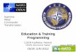 Education & Training Programming - NATO · (2) SAGE = SACEUR’s Annual Guidance on ETEE (8) MPB = MTEP Planning Board (3) ATEG = Air Training and Exercise Group (9) EBUG = Exercise