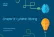 Chapter 5: Dynamic Routing - Laboratórium vapenik.s.cnl.sk/pcsiete/CCNA3/05_Dynamic_ 5.2 Distance Vector Dynamic Routing • Explain how distance vector routing protocols operate