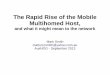 The Rapid Rise of the Mobile Multihomed Host, and what it ...€¦ · The Rapid Rise of the Mobile Multihomed Host, and what it might mean to the network Mark Smith markzzzsmith@yahoo.com.au