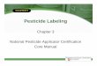Chapter 3 National Pesticide Applicator Certification Core ... · Pesticide Labeling Chapter 3 National Pesticide Applicator Certification Core Manual. CHAPTER 3 Pesticide Labeling
