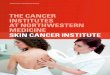 THE CANCER INSTITUTES AT NORTHWESTERN MEDICINE SKIN CANCER ... · patients and their partners to perform accurate skin checks and detect skin cancer early. When melanoma is detected