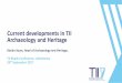 Current developments in TII Archaeology and Heritage...• Public/Professional Engagement – Archaeology 2025 (published May 2017). Key stakeholders • Statutory Authorities (National