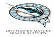 2010 FLORIDA MARLINS SEASON IN REVIEW4 2010 FLORIDA MARLINS SEASON IN REVIEW • Jeffrey H. Loria concluded his ninth season as Owner of the Florida Marlins in 2010. Under his leadership,