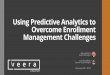 Using Predictive Analytics to Overcome Enrollment Management … · 2020-03-14 · Predictive analytics and data preparation software company empowering professionals of all skill