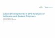 Latest Developments in GPC Analysis of Adhesive and ...media.mycrowdwisdom.com.s3.amazonaws.com/asc/2017... · Latest Developments in GPC Analysis of Adhesive and Sealant Polymers