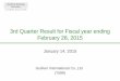 3rd Quarter Result for Fiscal year ending February 28, 2015...3rd Quarter Result for Fiscal year ending February 28, 2015 January 14, 2015 Quarterly Earnings Summary. Last updated: