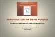Professional Train-the-Trainer Workshop...Module 5 - Social and Cross-Cultural Skills Workshop For Information on our ONLINE TRAINING PDF’s Click on the Blue Workshop Names Below