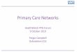 Primary Care Networks...Primary Care NetworkOxfordshire CCG Number of practices Registered Population District/s City - East Oxford 5 47,535 Oxford City City - OX3+ 2 43,391 Oxford
