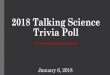 2018 Talking science Trivia Poll - Rockefeller University · 2018 Talking science Trivia Poll Author: Brandon R. Fleischer Created Date: 2/11/2020 12:12:50 PM 