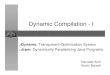 Dynamic Compilation - Icpop/Sisteme_cu_Microprocesoare_Avansate_… · Dynamic Compilation - I?Dynamo: Transparent Optimization System Jrpm: Dynamically Parallelizing Java Programs