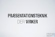 PRÆSENTATIONSTEKNIK DER VIRKER - Erhverv Grenaa · PDF file

Præsentationsteknik der virker - Kristian Koch Created Date: 9/26/2019 3:11:05 PM