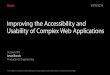 Improving the Accessibility and Usability of Complex Web … · 2016-07-08 · Usability of Complex Web Applications Session 516 Jesse Bunch Productivity ... Accessibility fundamentals