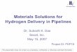 Materials Solutions for Hydrogen Delivery in Pipelines · • Although it is known that barrier coatings are effective in reducing hydrogen ... • Very little information is available