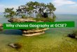 Why choose Geography at GCSE? - The King John ... GCSE geography. Speak to your parents about your options. Speak to older students who study geography. Title PowerPoint Presentation