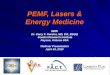PEMF, Lasers & Energy Medicinebeta.asoundstrategy.com/sitemaster/userUploads...The average total energy transmitted to the tissues does not create heat within the cells, nor cause