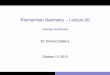 Riemannian Geometry – Lecture 20Riemannian Geometry – Lecture 20 Isotropy Continued Dr. Emma Carberry October 12, 2015 Hyperbolic Space: upper half space model Example 20.1 The
