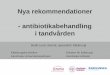 Antibiotikabehandling i tandvården - Janusinfo · 2018-08-30 · Bör behandlas av eller i samråd med specialist Bodil Lund 2015-04-13 . ... (Cochrane review); och så vidrae…]