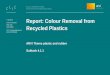 7.10.2016 Report: Colour Removal from Tommi …arvifinalreport.fi/files/D4.1-31 Color_Removal_from...Report: Colour Removal from Recycled Plastics ARVI Theme plastic and rubber Subtask