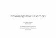 Neurocognitive Disorders · Neurocognitive Disorders Dr. Layali Abbasi Psychiatrist Al-Balqa Applied University 5th year/Faculty of Medicine 2019-2010 . Neurocognitive Disorders 