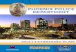 2013-14 PD Strategic Plan · City of Phoenix Danie Vl Gar. cia Chief of Police . PHOENIX POLICE DEPARTMENT 2013-14 STRATEGIC PLAN Message from the Chief 1 Introduction 2 Mission &
