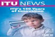 itunews.itu.int ITU’s 150 Years of˜Innovation · The celebrations also extend far beyond Geneva, with many Member States having informed us that they will be hosting celebrations
