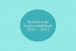 Relatório de Sustentabilidade 2011 ~ 2012€¦ · 2011 ~ 2012. 2 Índice. 3 p ara a thyssenKrupp elevadores brasil, o alicerce da estratégia de sustentabilidade é o engajamento