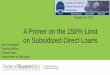 A Primer on the 150% Limit on Subsidized Direct Loans · COD to NSLDS • COD sends Direct Loan data to NSLDS on a daily basis to be used by NSLDS for 150% calculation purposes Used
