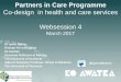 Co-design in health and care services Websession 4...Co-design in health and care services Websession 4 March 2017 Dr Lynne Maher Director for Innovation Ko Awatea Associate Professor