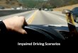 Impaired Driving Scenarios - County...After 9/1/19 how long will the license suspension period be for DWLI? Scenario 7 • Petitioner applies for an Occupational Driver’s License