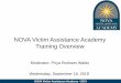 NOVA Victim Assistance Academy Training Overview · •Welcome and Introductions •Provide an overview of the NOVA Victim Assistance Academy (NVAA) •Describe the NVAA’s structure