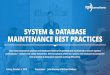 rpic-cpa-webinars-server database best practices · SYSTEM & DATABASE MAINTENANCE BEST PRACTICES Over time, enterprise systems and databases need to be updated and maintained to ensure
