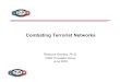 Combating Terrorist Networks · 2012-10-03 · Combating Terrorist Networks Rebecca Goolsby, Ph.D. ONR/ Constella Group June 2003. ... (typical insurgency) – Islamic international