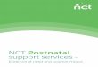 NCT Postnatal support services · 2 Parents’ needs in the postnatal period 5 3 NCT postnatal courses 7 3.1 Course content 7 3.2 Course Leaders 8 4 Key benefits of NCT postnatal