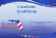 Candidate Qualifying · Questions regarding the resign to run? Chapter 2 –SOE Qualifying Handbook Contact the DOE General Counsel’s office at 850-245-6536 or email question to